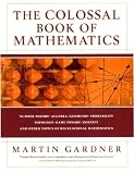 The Colossal Book Of Mathematics Classic Puzzles Paradoxes Problems