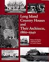 Long Island Country Houses and Their Architects, 1860-1940