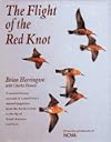 The Flight of the Red Knot: A Natural History Account of a Small Bird's Annual Migration from the Arctic Circle to the Tip of South America and Back