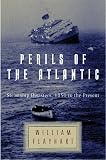 Perils Of The Atlantic Steamship Disasters 1850 To The Present