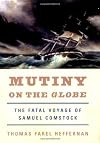 Mutiny on the Globe: The Fatal Voyage of Samuel Comstock