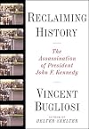 Reclaiming History: The Assassination of President John F. Kennedy