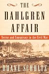 The Dahlgren Affair: Terror and Conspiracy in the Civil War