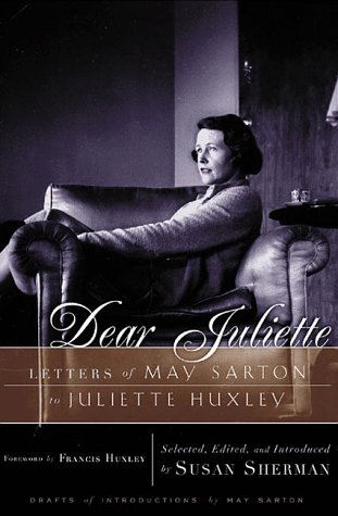 Dear Juliette: Letters of May Sarton to Juliette Huxley cover