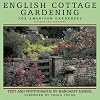 English Cottage Gardening: For American Gardeners, Revised Edition