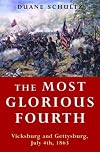The Most Glorious Fourth: Vicksburg and Gettysburg, July 4, 1863