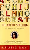 The Art Of Spelling The Madness And The Method