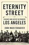 Eternity Street: Violence and Justice in Frontier Los Angeles