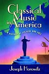 Classical Music in America: A History of Its Rise and Fall