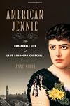 Jennie Churchill: Winston's American Mother
