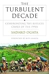The Turbulent Decade: Confronting the Refugee Crises of the 1990s