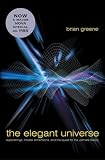 The Elegant Universe Superstrings Hidden Dimensions The Quest For The Ultimate Theory