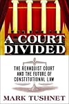 A Court Divided: The Rehnquist Court and the Future of Constitutional Law