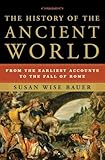 The History Of The Ancient World From The Earliest Accounts To The Fall Of Rome