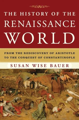 Portada de The History of the Renaissance World: From the Rediscovery of Aristotle to the Conquest of Constantinople