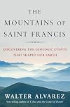 The Mountains of Saint Francis: Discovering the Geologic Events That Shaped Our Earth (St. Francis)