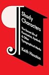 Shady Characters: The Secret Life of Punctuation, Symbols, and Other Typographical Marks