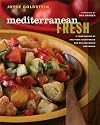 Mediterranean Fresh: A Compendium of One-Plate Salad Meals and Mix-and-Match Dressings