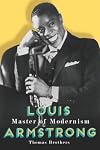 Louis Armstrong, Master of Modernism