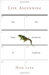 Life Ascending: The Ten Great Inventions of Evolution