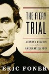 The Fiery Trial: Abraham Lincoln and American Slavery