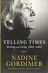 Telling Times: Writing and Living, 1954-2008