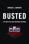 Busted: Life Inside the Great Mortgage Meltdown