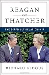 Reagan and Thatcher: The Difficult Relationship