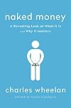 Naked Money: A Revealing Look at What It Is and Why It Matters