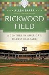 Rickwood Field: A Century in America's Oldest Ballpark