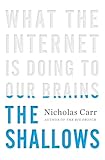 The Shallows What The Internet Is Doing To Our Brains