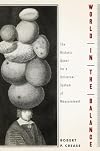 World in the Balance: The Historic Quest for an Absolute System of Measurement