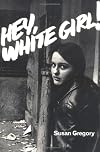 Hey, White Girl!