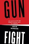 Gunfight: The Battle over the Right to Bear Arms in America