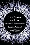 The Spark of Life: Electricity in the Human Body