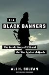 The Black Banners: The Inside Story of 9/11 and the War Against al-Qaeda