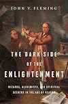 The Dark Side of the Enlightenment: Wizards, Alchemists, and Spiritual Seekers in the Age of Reason