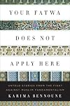 Your Fatwa Does Not Apply Here: Untold Stories from the Fight Against Muslim Fundamentalism