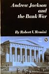 Andrew Jackson and the Bank War: A Study in the Growth of Presidential Power