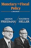 Monetary vs Fiscal Policy: A Dialogue