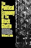 The Political Economy of the Black Ghetto