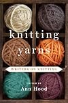 Knitting Yarns: Writers on Knitting