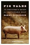 Pig Tales An Omnivores Quest For Sustainable Meat