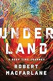 Underland A Deep Time Journey