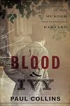 Blood & Ivy: The 1849 Murder that Scandalized Harvard