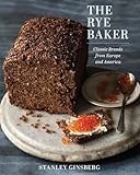 The Rye Baker Classic Breads From Europe And America