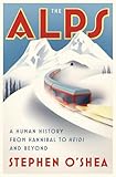 The Alps A Human History From Hannibal To Heidi And Beyond Sequence Ineditie