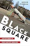 Black square: adventures in post-Soviet Ukraine