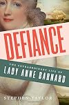 Defiance: The Life and Choices of Lady Anne Barnard