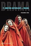 The Norton Anthology Of Drama Third Edition Vol 1